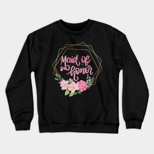 Maid of honor Crewneck Sweatshirt